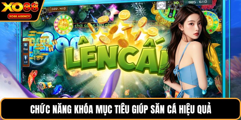 Chức năng khóa mục tiêu giúp săn cá hiệu quả