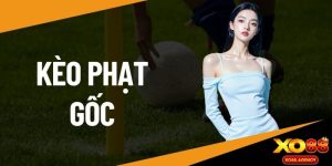 kèo phạt gốc